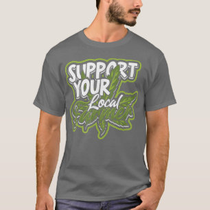 Unterstützen Sie Ihre lokale Bauer-Trippy und High T-Shirt