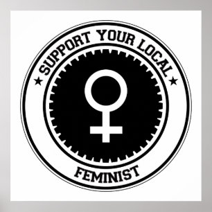 Unterstützen Sie Ihre lokalen Feministinnen Poster