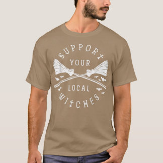 Unterstützen Sie Ihre lokalen Hexen Funny Hallowee T-Shirt