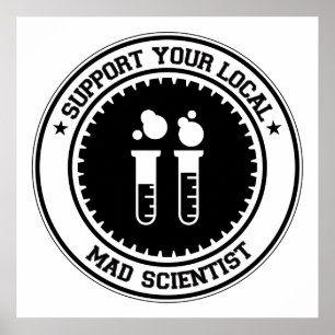 Unterstützen Sie Ihre lokalen Mad Scientists Poster