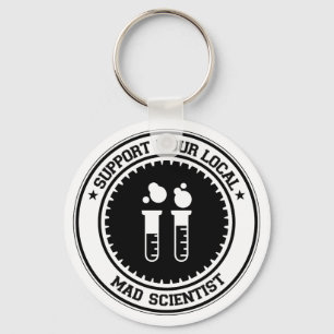 Unterstützen Sie Ihre lokalen Mad Scientists Schlüsselanhänger