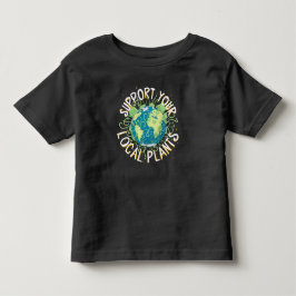 Unterstützen Sie Ihre lokalen Pflanze Kleinkind T-shirt