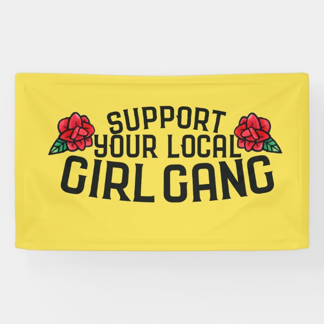 Unterstützen Sie Ihre örtlichen Girl Gang Feminist Banner (Horizontal)