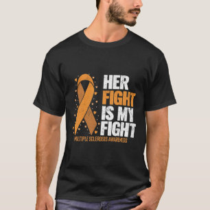 Unterstützen Sie ihren Kampf gegen die Multiplen S T-Shirt