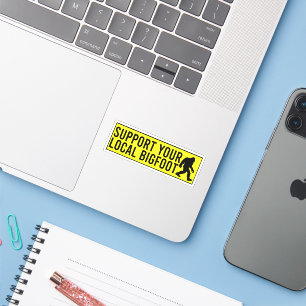 Unterstützen Sie Ihren lokalen Bigfoot Funny Bigfo Aufkleber