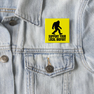 Unterstützen Sie Ihren lokalen Bigfoot Funny Bigfo Button
