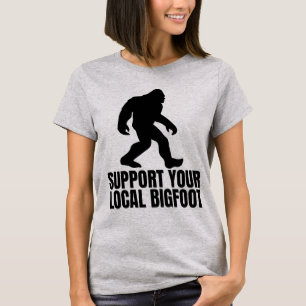 Unterstützen Sie Ihren lokalen Bigfoot Funny Bigfo T-Shirt