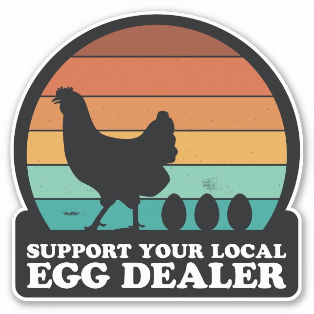 UNTERSTÜTZEN SIE IHREN LOKALEN EGG-DEALER AUFKLEBER (Vorderseite)