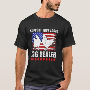 Unterstützen Sie Ihren lokalen Eierhändler Amerika T-Shirt