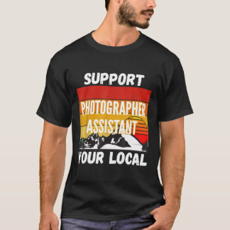 Unterstützen Sie Ihren lokalen Fotografen T-Shirt