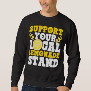 Unterstützen Sie Ihren lokalen Lemonade-Stand Ice Sweatshirt
