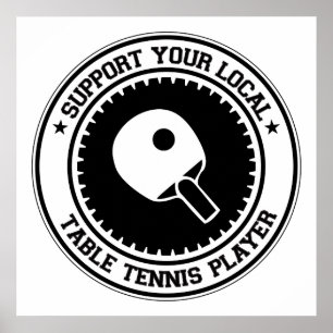 Unterstützen Sie Ihren lokalen Tischtennisspieler Poster