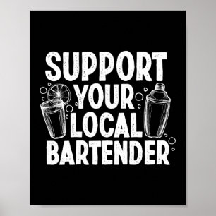 Unterstützen Sie Ihren örtlichen Barkeeper Funny B Poster