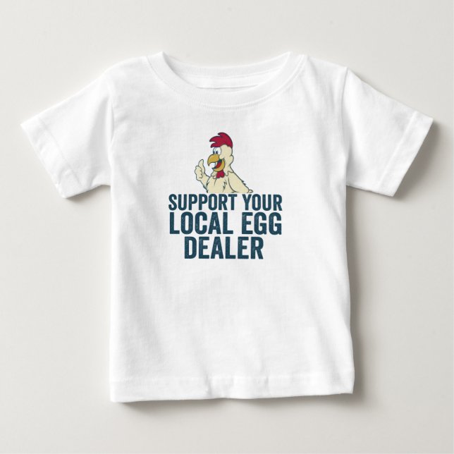 Unterstützen Sie Ihren örtlichen Eierhändler Funny Baby T-shirt (Vorderseite)