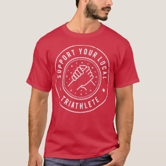 Unterstützen Sie Ihren Triathleten vor Ort T-Shirt