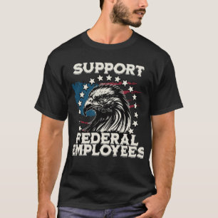 Unterstützung Bundesstaatlicher Mitarbeiter T-Shirt