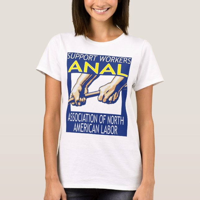 Unterstützung der Arbeitnehmer durch ANAL T-Shirt (Vorderseite)