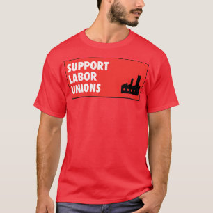 Unterstützung der Arbeitnehmerrechte für Gewerksch T-Shirt