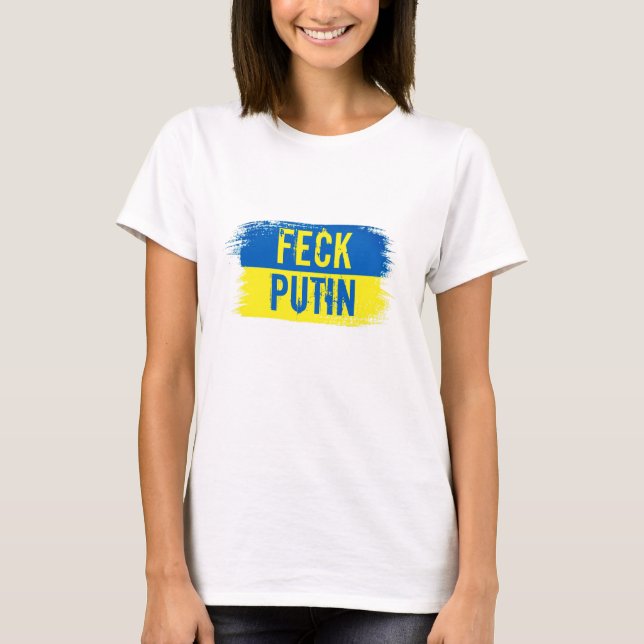 UNTERSTÜTZUNG DER UKRAINE FECK PUTIN T - Shirt (Vorderseite)