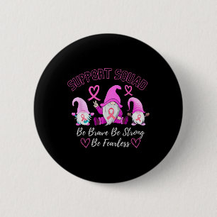 Unterstützung des Brustkrebs-Kriegers in rosa Mult Button