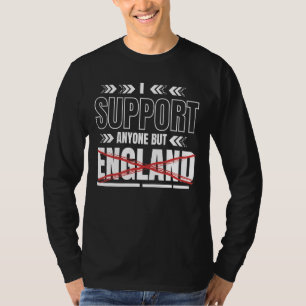 Unterstützung für alle außer England Top-Anti-Engl T-Shirt