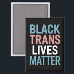 Unterstützung für schwarze Trans LGBTQs Lebt Mater Magnet<br><div class="desc">Unterstützung für schwarze Trans LGBTQs Lebt Materie Transgender</div>