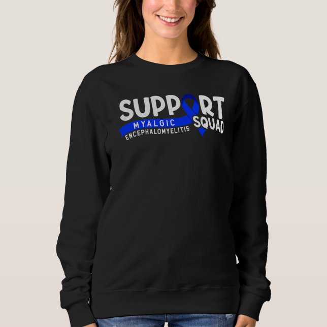 Unterstützung für Squad I Me Cfs Myalgische Enzeph Sweatshirt (Vorderseite)