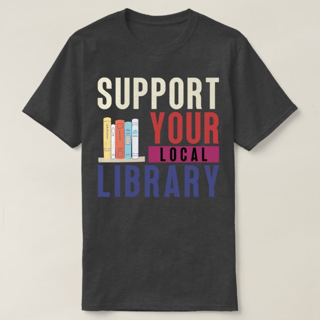 Unterstützung Ihrer lokalen Bibliothek 20 T-Shirt (Design vorne)