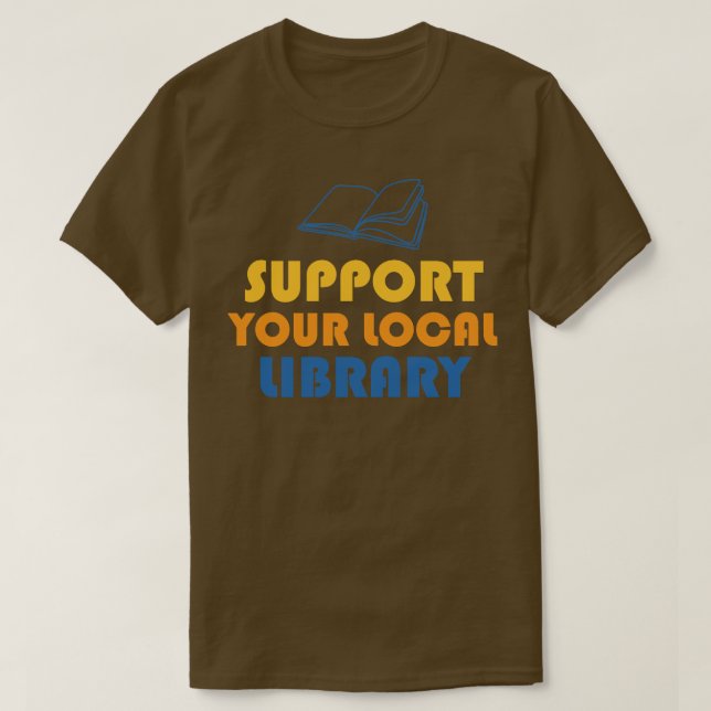 Unterstützung Ihrer lokalen Bibliothek T-Shirt (Design vorne)