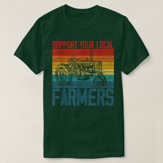 Unterstützung Ihres lokalen Bauern Coole Landwirts T-Shirt (Design vorne)