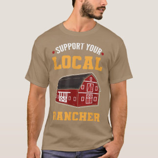 Unterstützung Ihres Rancher-Bauern Landwirtschaft T-Shirt