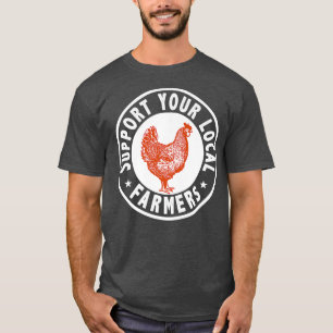 Unterstützung lokaler Bauer Hühnerhennengeflügel i T-Shirt