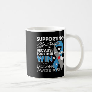 Unterstützung meiner Schwester T1D Diabetiker Typ- Kaffeetasse