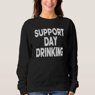 Unterstützung Tag Trinkende Frauen Trinken St Patr Sweatshirt