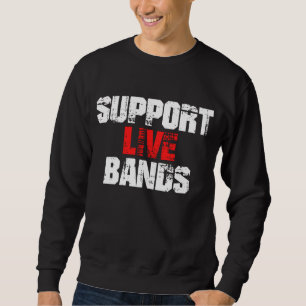 Unterstützung von Live-Bands Sweatshirt
