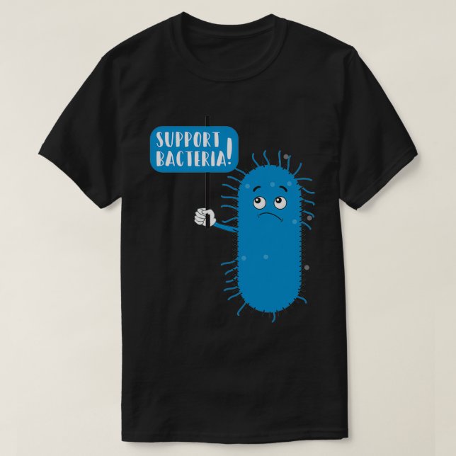 Unterstützung von Mikrobenprotesten Bakterien Mikr T-Shirt (Design vorne)