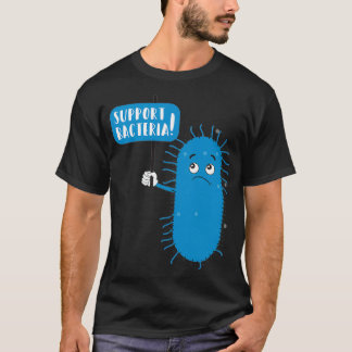 Unterstützung von Mikrobenprotesten Bakterien Mikr T-Shirt
