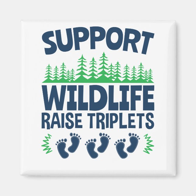 Unterstützung von Wildlife Raise Triplets Funny Tr Magnet (Vorne)