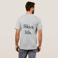 Untertriebenes Skux: Skux Leben-Shirt