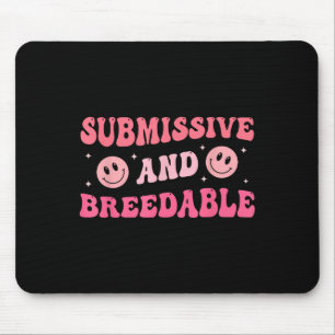 Unterwürfig und paarungsbereit Groovy - Uni-Erwach Mousepad