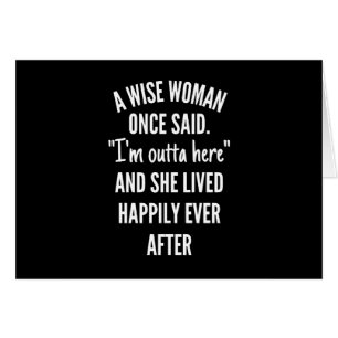 Untitled designA Wise Woman Once Said I'm Outta