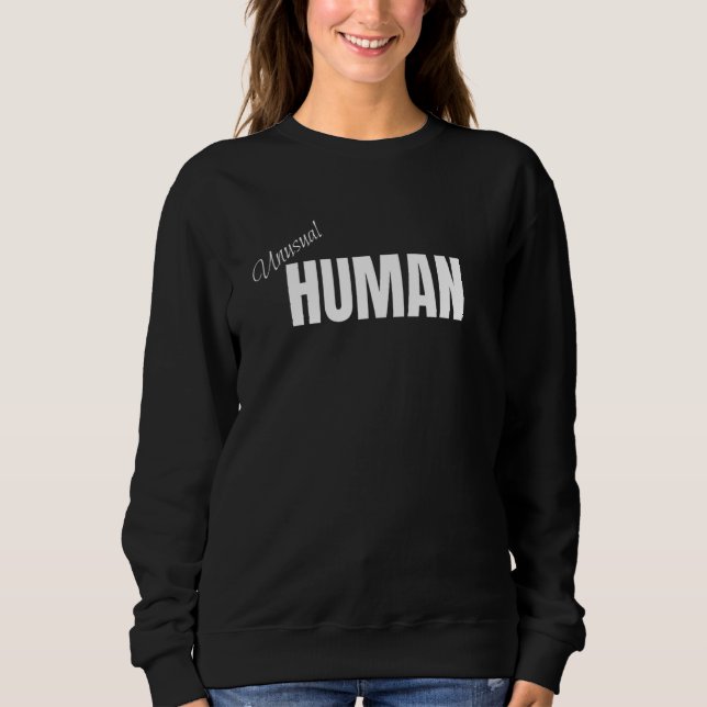 Unusual Human Awkward Different Diverse Personalit Sweatshirt (Vorderseite)