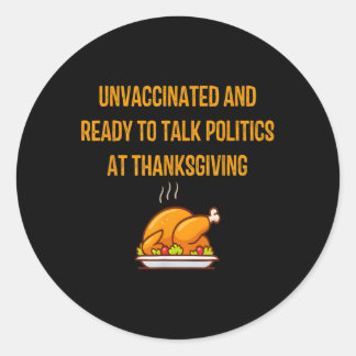 Unvaccated and Ready To Talk Politics At Thanksg Runder Aufkleber