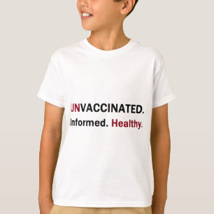 unvaccinated informiertes gesundes front.png T-Shirt