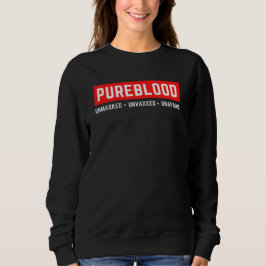 Unverblendet Unvaxxed Unafram Pureblut Sweatshirt