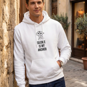 Unverblümte Einstellung Schweigen ist meine Antwor Hoodie