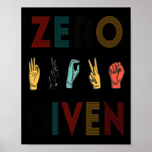 Unverschämte Null S Gegeben Gebärdensprache Asl Vi Poster