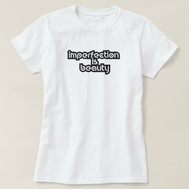 Unvollkommenheit ist ein schönes inspirierend Zita T-Shirt (Design vorne)