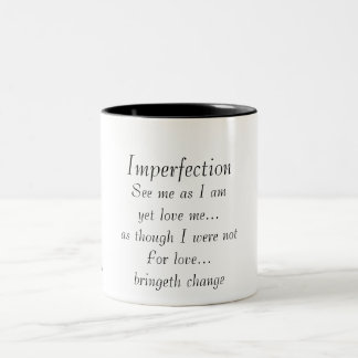 Unvollkommenheit-Sehen Sie mich, wie ich bin Zweifarbige Tasse
