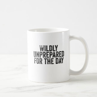 Unvorbereitet auf den Tag Kaffeetasse